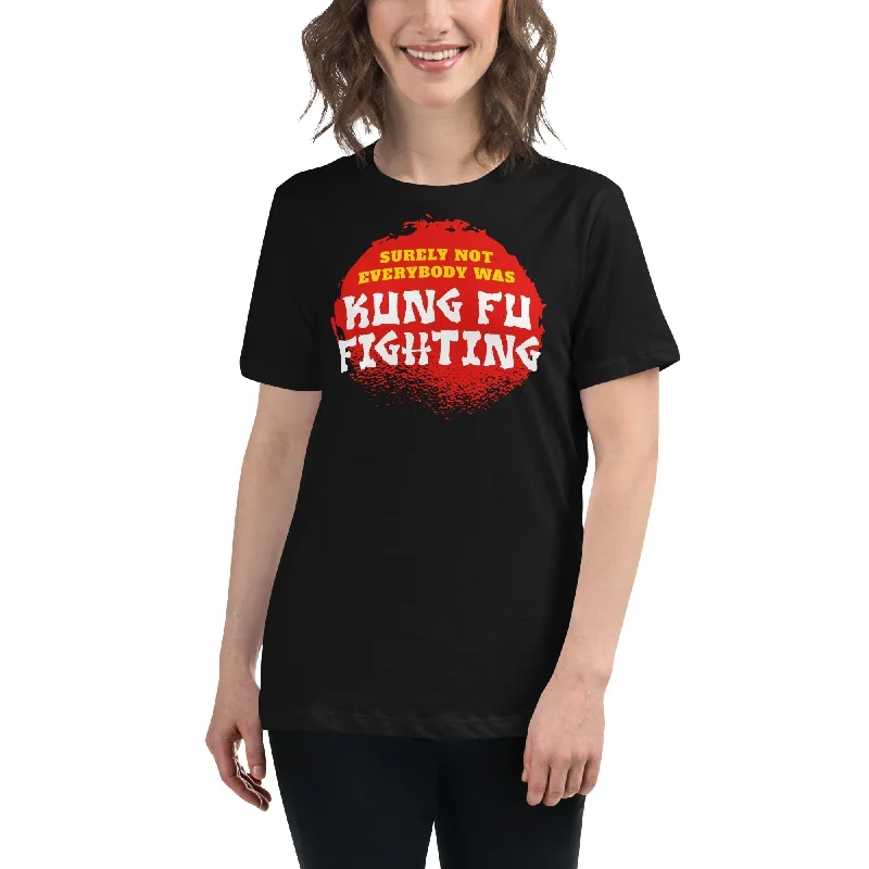 Surely not everybody was Kung Fu fighting - Women's T-Shirt